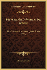 Die Kunstliche Deformation Des Gebisses