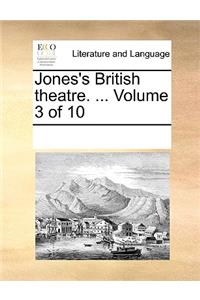 Jones's British theatre. ... Volume 3 of 10