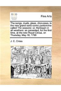 The songs, duets, glees, chorusses, in the new grand serio-comic pantomime called The seasons