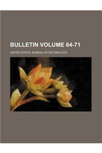 Bulletin Volume 64-71