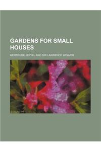 Gardens for Small Houses
