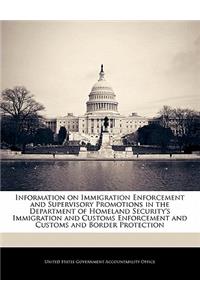 Information on Immigration Enforcement and Supervisory Promotions in the Department of Homeland Security's Immigration and Customs Enforcement and Customs and Border Protection