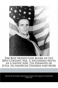 The Best Nonfiction Books of the 20th Century, Vol. 3, Including Notes of a Native Son, the Elements of Style, an American Dilemma and More