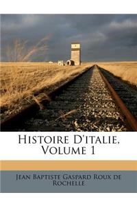Histoire d'Italie, Volume 1