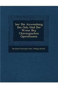 Ber Die Anwendung Des Oels Und Der W Rme Bey Chirurgischen Operationen