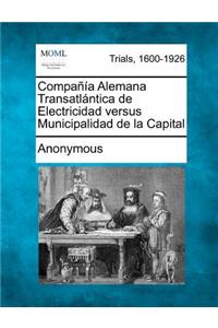 Compa��a Alemana Transatl�ntica de Electricidad Versus Municipalidad de la Capital