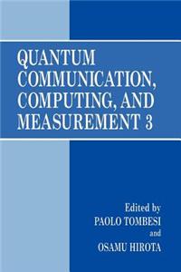 Quantum Communication, Computing, and Measurement 3