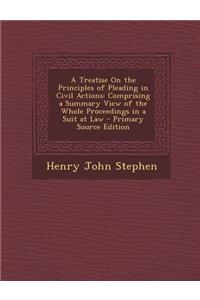 A Treatise on the Principles of Pleading in Civil Actions