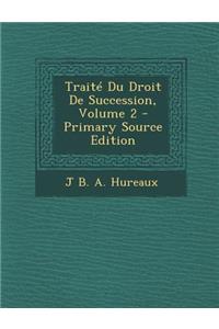 Traite Du Droit de Succession, Volume 2