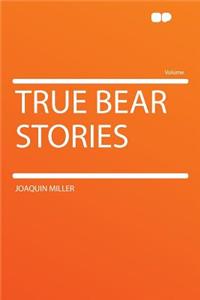 True Bear Stories