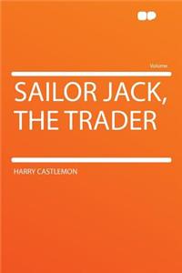Sailor Jack, the Trader