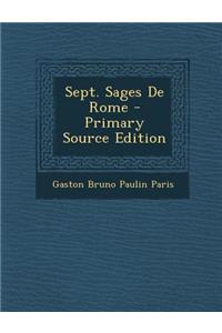 Sept. Sages de Rome - Primary Source Edition