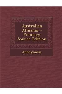 Australian Almanac - Primary Source Edition