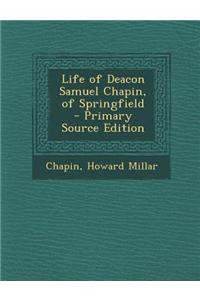 Life of Deacon Samuel Chapin, of Springfield