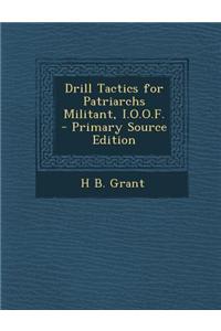 Drill Tactics for Patriarchs Militant, I.O.O.F.