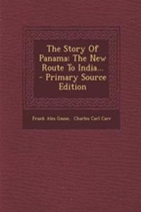 The Story of Panama: The New Route to India...