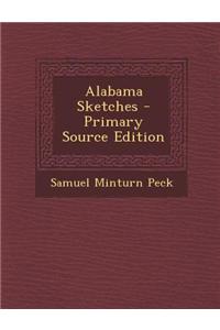 Alabama Sketches - Primary Source Edition