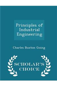 Principles of Industrial Engineering - Scholar's Choice Edition