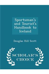 Sportsman's and Tourist's Handbook to Iceland - Scholar's Choice Edition