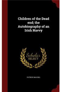 Children of the Dead end; the Autobiography of an Irish Navvy