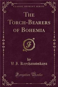 The Torch-Bearers of Bohemia (Classic Reprint)