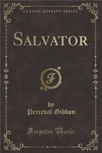 Salvator (Classic Reprint)