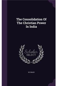 Consolidation Of The Christian Power In India