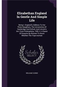 Elizabethan England In Gentle And Simple Life