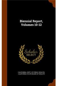 Biennial Report, Volumes 10-12