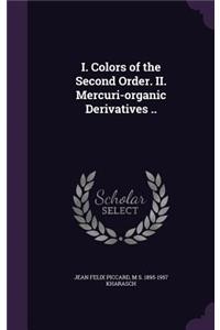 I. Colors of the Second Order. II. Mercuri-organic Derivatives ..