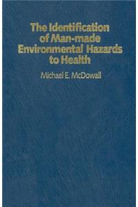 Identification of Man-Made Environmental Hazards to Health