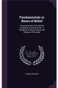 Fundamentals or Bases of Belief
