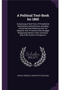 Political Text-Book for 1860