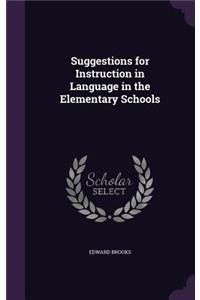 Suggestions for Instruction in Language in the Elementary Schools