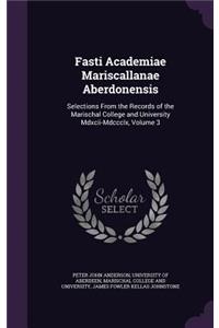 Fasti Academiae Mariscallanae Aberdonensis