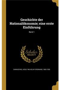 Geschichte der Nationalökonomie; eine erste Einführung; Band 1