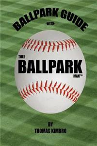 Ballpark Guide with Thee Ballpark Man(tm)