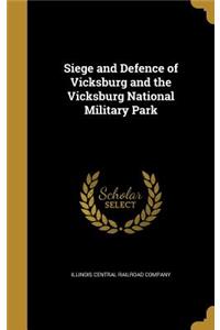 Siege and Defence of Vicksburg and the Vicksburg National Military Park