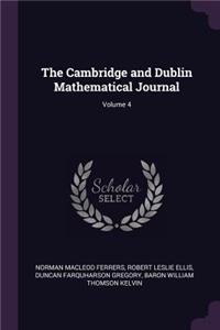 Cambridge and Dublin Mathematical Journal; Volume 4
