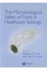 Microbiological Safety of Food in Healthcare Settings
