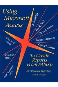 Using Microsoft Access To Create Reports From SASIxp