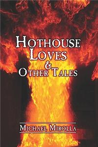 Hothouse Loves & Other Tales