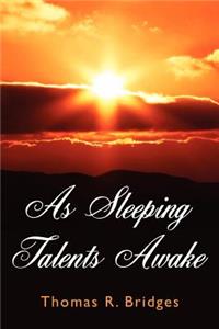 As Sleeping Talents Awake