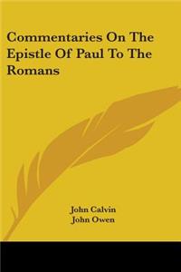 Commentaries On The Epistle Of Paul To The Romans