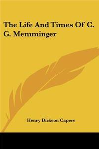 The Life And Times Of C. G. Memminger