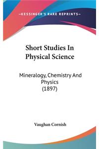 Short Studies In Physical Science