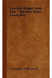 Contract Bridge Made Easy - The New Point Count Way