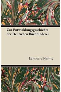 Zur Entwicklungsgeschichte Der Deutschen Buchbinderei