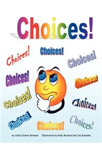 Choices!