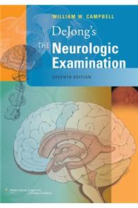 Dejong's the Neurologic Examination: William W. Campbell